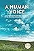 A Human Voice: AN ANTHOLOGY...