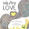 We Are Love by Patricia Hegarty