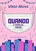 Quando o carnaval chegou