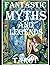 The Fantastic Myths and Leg...