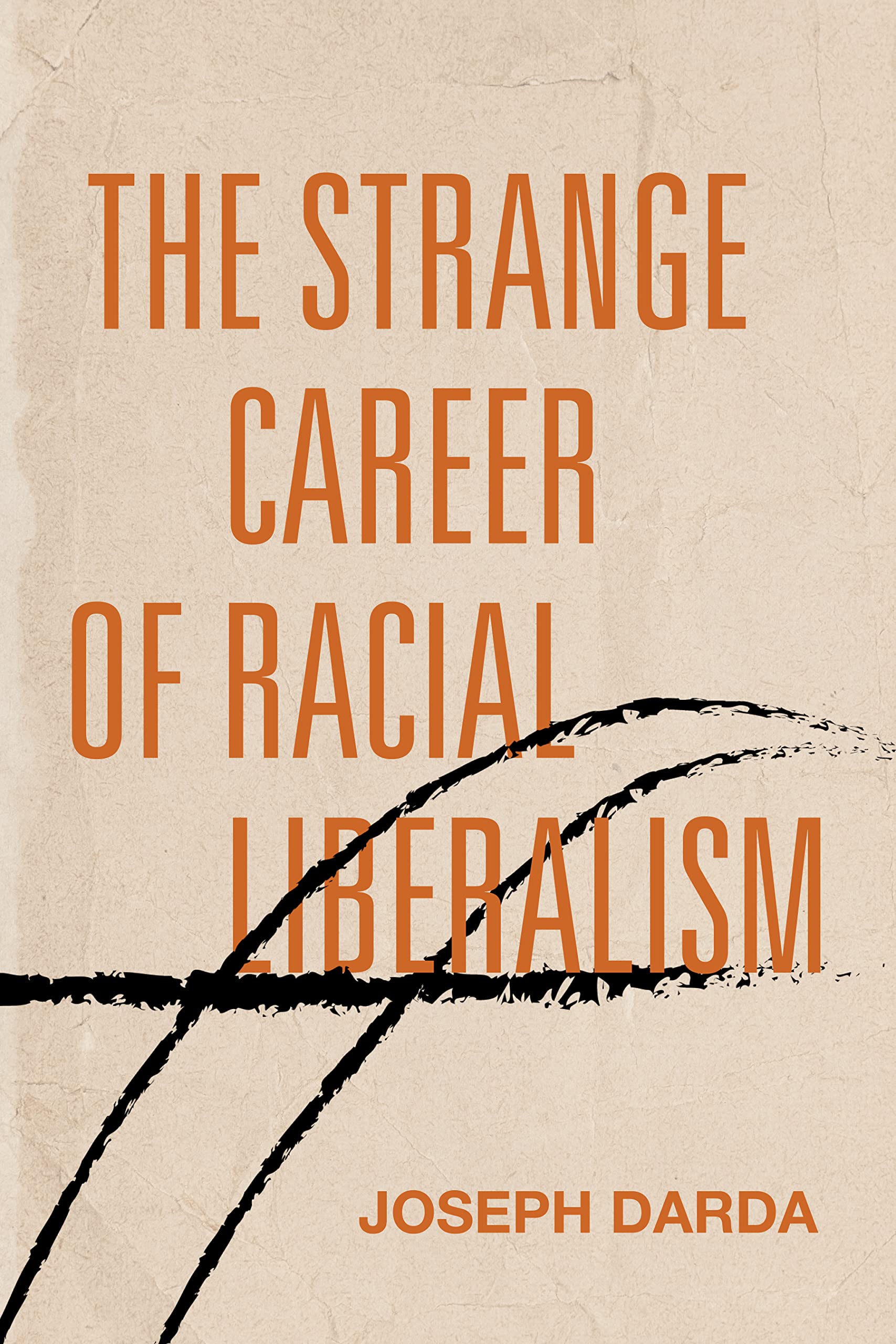 The Strange Career of Racial Liberalism (Post*45)
