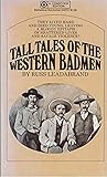 Tall Tales Of The Western Badmen