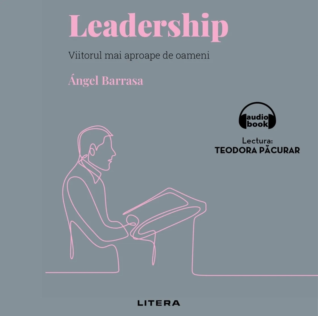 Leadership: Viitorul mai aproape de oameni (Audiobook)