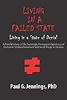 Living in a Failed State/Living in Denial: A Painful Litany of the Seemingly Permanent Experience of Economic Underachievement and Social Decay in Jamaica Living in a Failed State/Living in Denial: A Painful Litany of the Seemingly Permanent Experience of Economic Underachievement and Social Decay in Jamaica