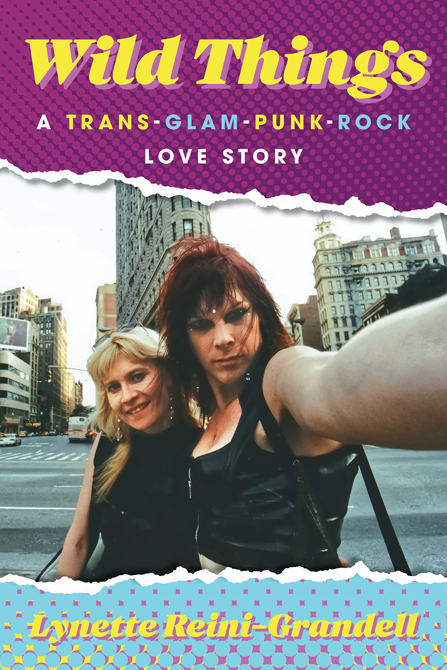 Wild Things: A Trans-Glam-Punk-Rock Love Story (Hardcover)