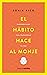 El hábito hace al monje (Spanish Edition)