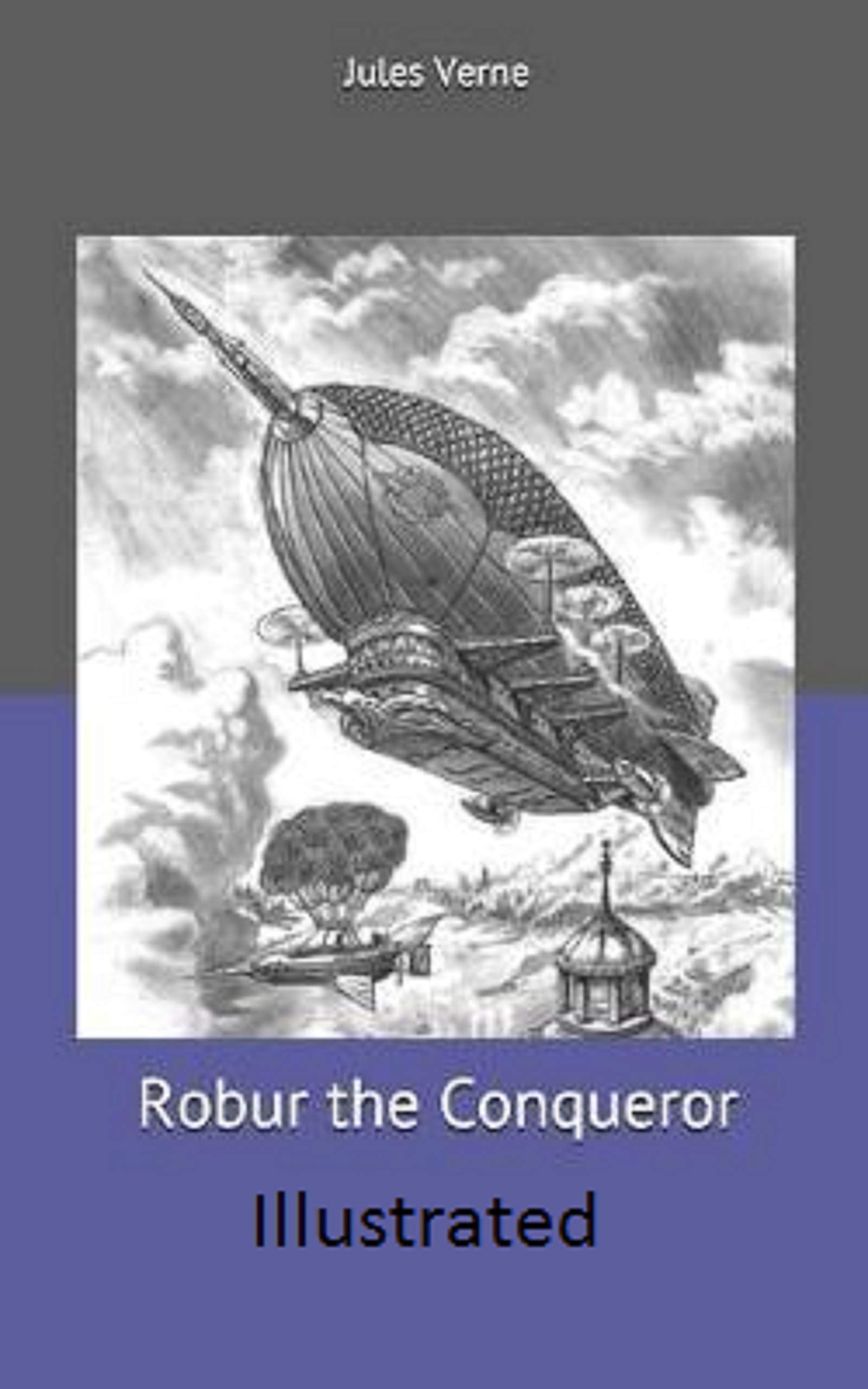 Robur the Conqueror Illustrated