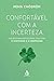 Confortável com a incerteza: 108 ensinamentos para cultivar o destemor e a compaixão (Portuguese Edition)