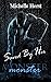 Saved By Her: (The Monster Series) (Volume 1)