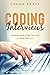 Coding Interviews: Advanced Guide to Help You Excel at Coding Interviews