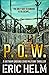 P. O. W.: The only way to survive is to escape... (Vietnam Ground Zero Military Thrillers)