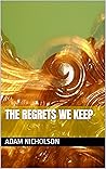 The Regrets We Keep
