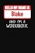 Hello My Name Is Blake: And...