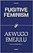 Fugitive Feminism