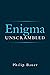 Enigma Unscrambled by Philip Bauer