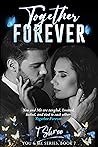 Together Forever- A Prequel to You're My Bittersweet Penance Together Forever- A Prequel to You're My Bittersweet Penance