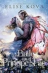 Un baile con el príncipe de los Fae by Elise Kova