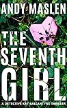 The Seventh Girl by Andy Maslen