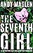 The Seventh Girl by Andy Maslen The Seventh Girl by Andy Maslen