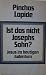 Ist das nicht Josephs Sohn?...