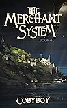 The Merchant System (Book Four): A Fantasy LitRPG Series