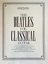 Beatles for Classical Guitar Beatles for Classical Guitar