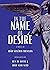 In the Name of Desire