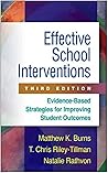 Effective School Interventions:: Evidence-Based Strategies for Improving Student Outcomes