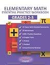 ELEMENTARY MATH ESSENTIAL PRACTICE WORKBOOK: GRADES 2-3 ELEMENTARY MATH ESSENTIAL PRACTICE WORKBOOK: GRADES 2-3
