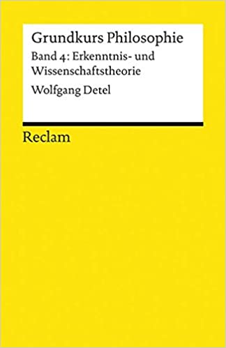 Grundkurs Philosophie Band 4. Erkenntnis- und Wissenschaftstheorie (Paperback)