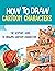 HOW TO DRAW Cartoon Charact...