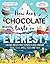 How Does Chocolate Taste on Everest? by Leisa Stewart-Sharpe