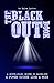 The Blackout Book: A Quick Start Guide to Handling a Power Outage Like a Boss