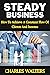 Steady Business: How To Ach...