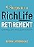 9 Steps to a RichLife Retirement: Live Well, Give Back, Leave a Legacy