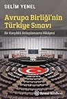 Avrupa Birligi'nin Türkiye Sinavi - Bir Karsilikli Anlasilamama Hikayesi