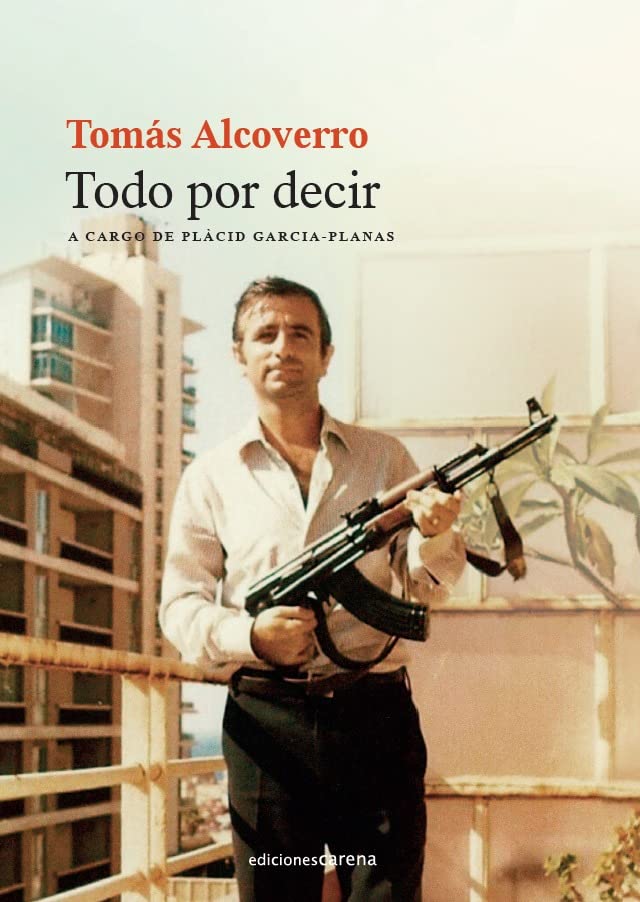 Tomás Alcoverro. Todo por decir (Spanish Edition)