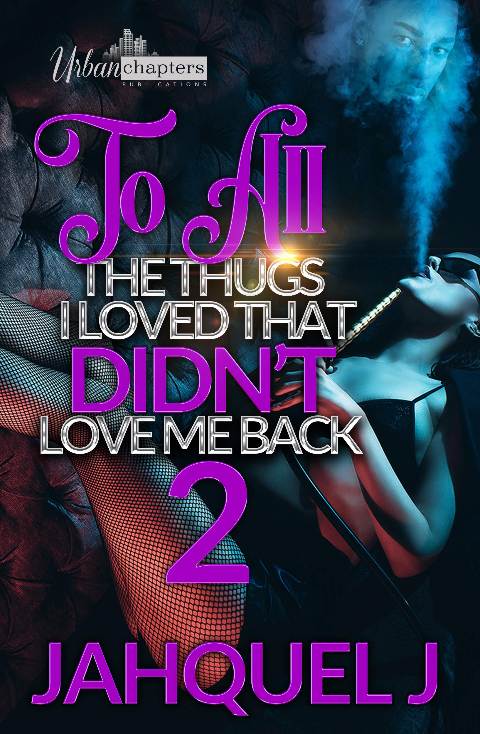 To All The Thugs I Loved That Didn't Love Me Back 2 (Kindle Edition)