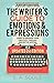 The Writer's Guide to Expressions and Emotions by S. A. Soule