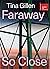 Tina Gillen: Faraway So Clo...
