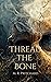 Thread the Bone