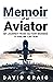 Memoir of an Aviator: My jo...