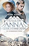 Fräulein Anna, Gerichtsmedizin: Die Schwabinger Morde (Die Gerichtsärztin, #2) Fräulein Anna, Gerichtsmedizin: Die Schwabinger Morde (Die Gerichtsärztin, #2)