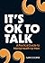It's OK to Talk: A Practical Guide to Mental Health for Men