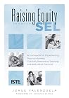 Raising Equity Through SEL: A Framework for Implementing Trauma-Informed, Culturally Responsive Teaching and Restorative Practices Raising Equity Through SEL: A Framework for Implementing Trauma-Informed, Culturally Responsive Teaching and Restorative Practices