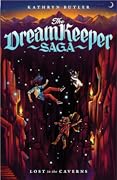 Lost in the Caverns (The Dream Keeper Saga #3)