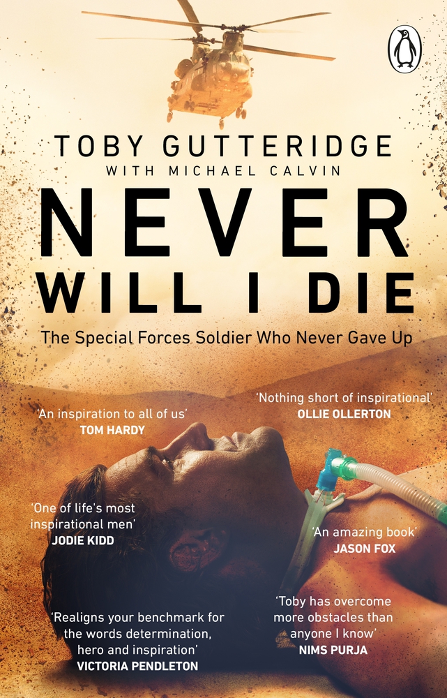 Never Will I Die: The inspiring Special Forces soldier who cheated death and learned to live again (Paperback)