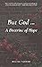 But God...A Doctrine of Hope