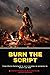 BURN THE SCRIPT: A 10 days ...