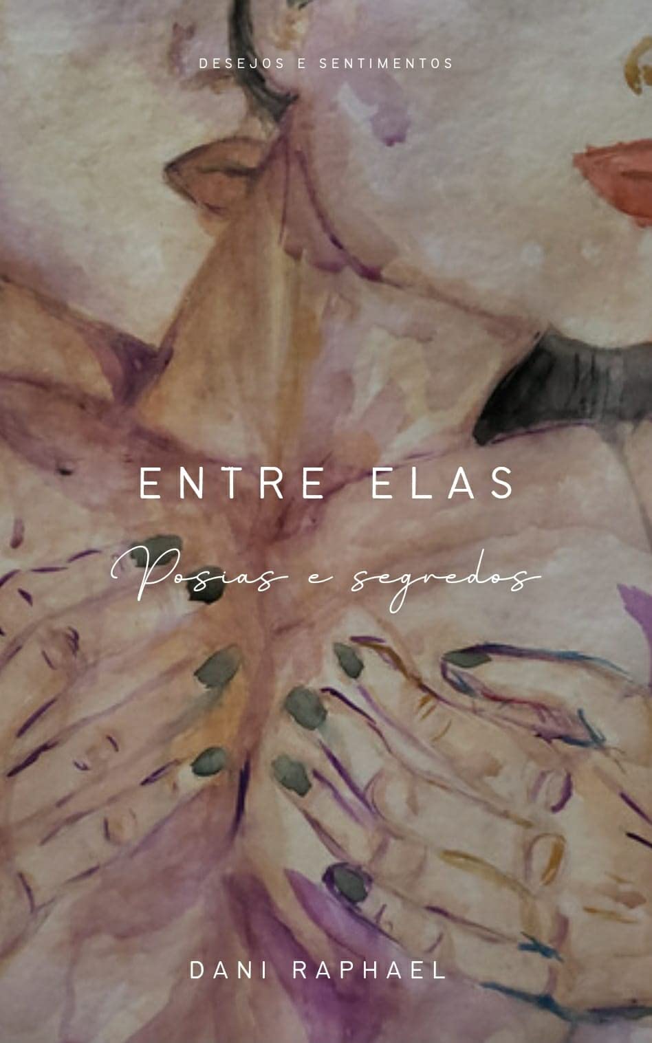 Entre elas: Poesias e segredos (Portuguese Edition)